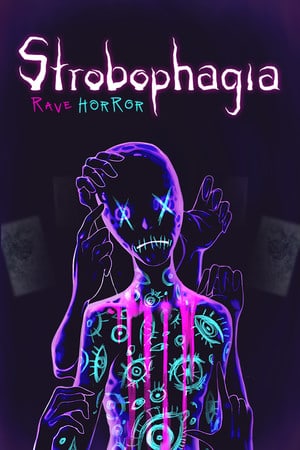 Strobophagia: Rave Horror