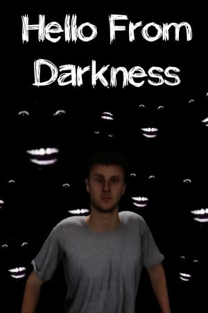 Hello From Darkness