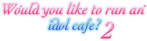 Логотип Would you like to run an idol cafe? 2