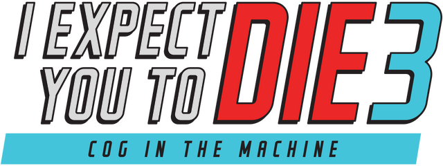 Логотип I Expect You To Die 3: Cog in the Machine